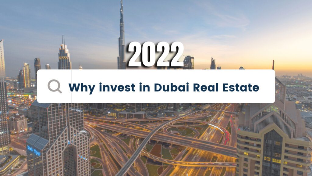 Why Invest In Dubai Real Estate in 2022